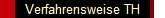 Verfahrensweise TH